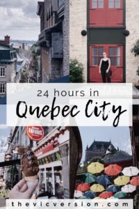 how to spend a day in quebec city, how to spend a weekend in quebec city, 24 hours in quebec city, how to spend a day trip to quebec city, traveling to quebec city canada